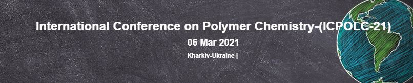 International Conference on Polymer Chemistry, Kharkiv-Ukraine, Ukraine