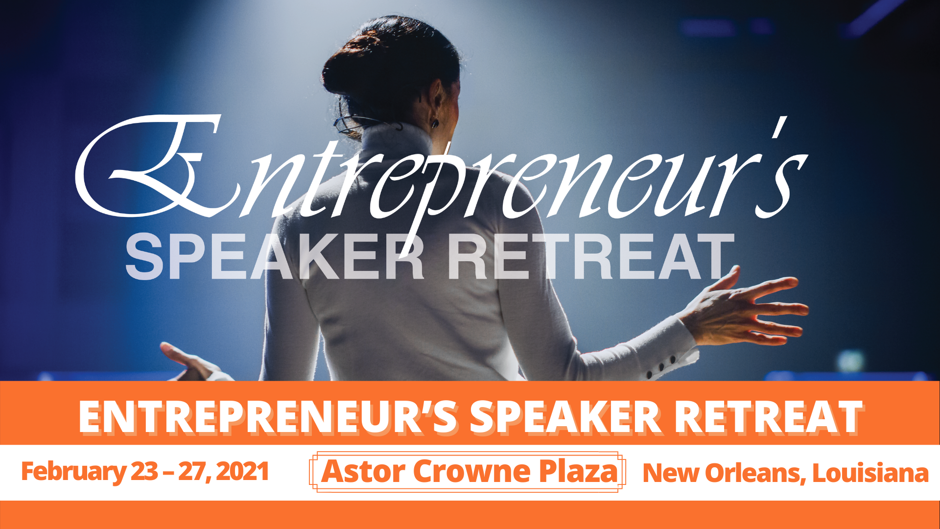 The Entrepreneur’s Speaker Retreat, Orleans, Louisiana, United States