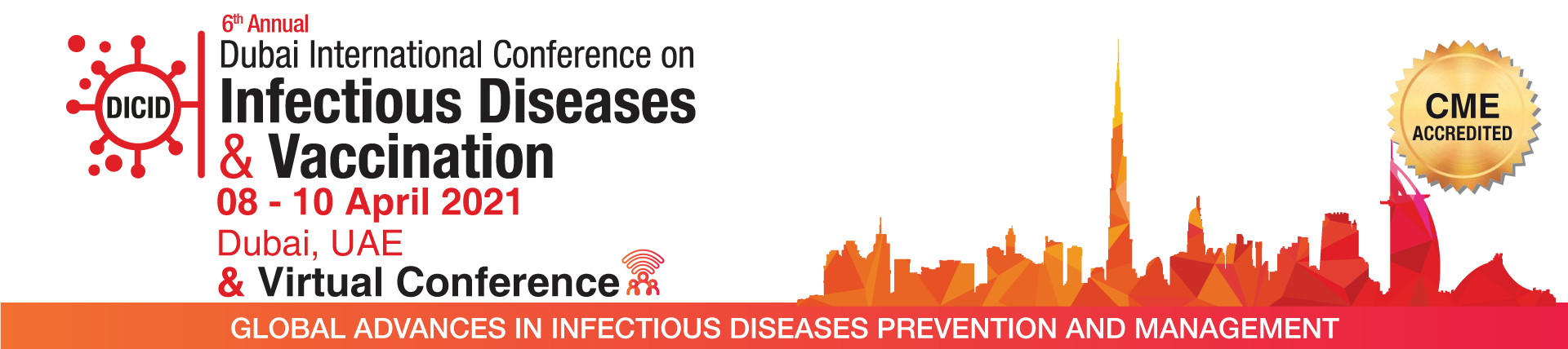 6th Annual Dubai International Conference on Infectious Diseases & Vaccination - 08 April 2021, Online, United Arab Emirates