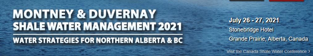 Physical Conference - Montney & Duvernay Shale Water Management 2021, Stonebridge Hotel, Grand Prairie, Alberta, Canada,Alberta,Canada