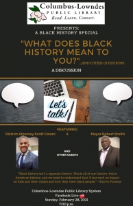 Columbus-Lowndes Public Library Presents: "What Does Black History Mean to You? : A Discussion"