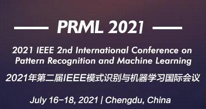 2021 IEEE 2nd International Conference on Pattern Recognition and Machine Learning (PRML 2021), Chengdu, China