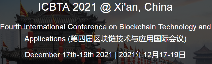 2021 4th International Conference on Blockchain Technology and Applications (ICBTA 2021), Xi'an, China