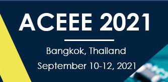 2021 4th Asia Conference on Energy and Electrical Engineering (ACEEE 2021), Bangkok, Thailand