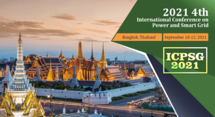 2021 4th International Conference on Power and Smart Grid (ICPSG 2021), Bangkok, Thailand