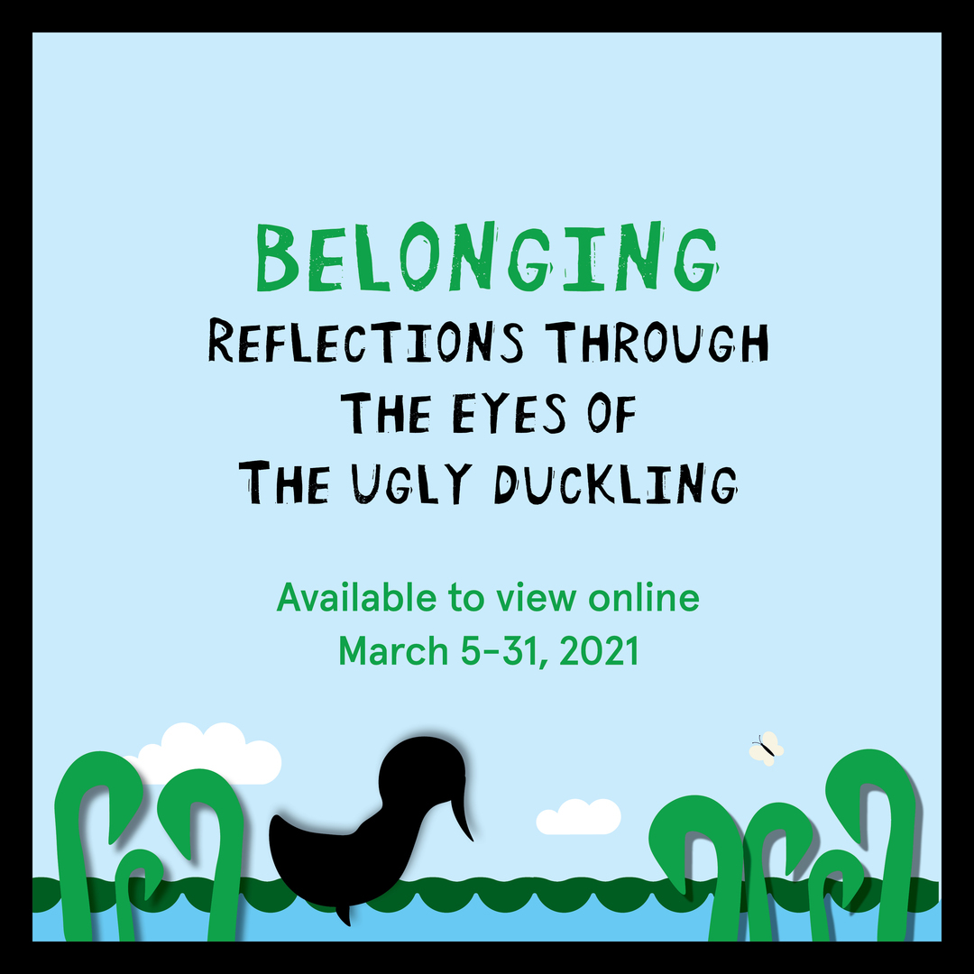 Belonging: Reflections through the Eyes of The Ugly Duckling, Online Event, Canada
