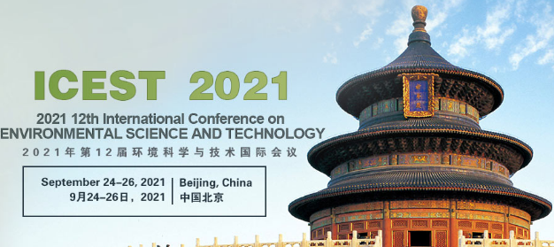 2021 12th International Conference on Environmental Science and Technology (ICEST 2021), Beijing, China
