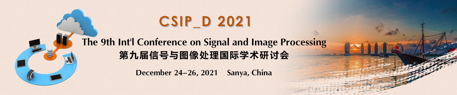 The 9th Int'l Conference on Signal and Image Processing (CSIP_D 2021, Sanya, Hainan, China