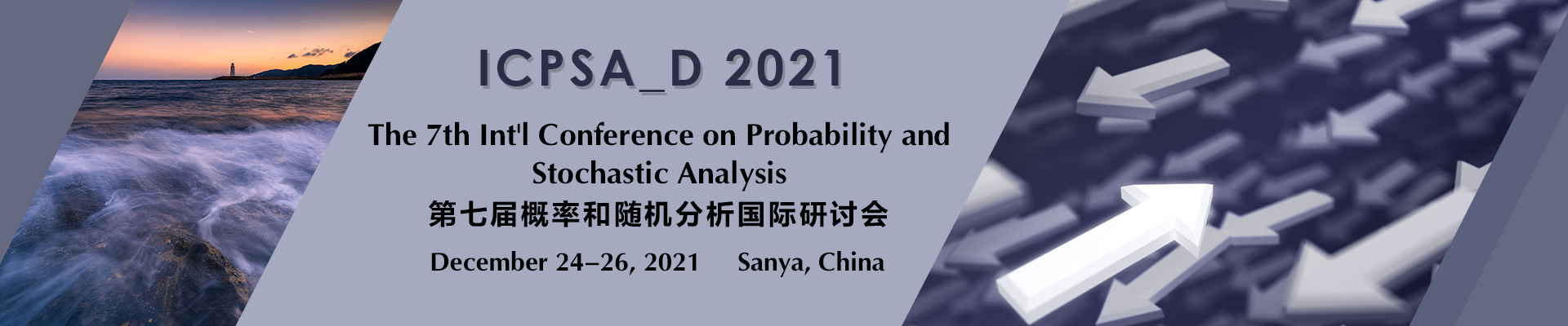 The 7th Int'l Conference on Probability and Stochastic Analysis (ICPSA_D 2021), Sanya, Hainan, China