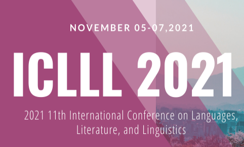 2021 11th International Conference on Languages, Literature and Linguistics (ICLLL 2021), Tsuru, Japan