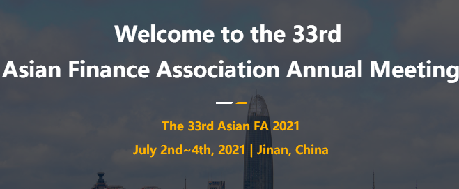 The 33rd Asian Finance Association Annual Meeting (AsianFA), Jinan, China