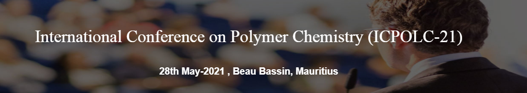 International Conference on Polymer Chemistry (ICPOLC-21), Beau Bassin, Mauritius, Mauritius