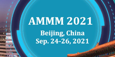 2021 the 3rd International Conference on Advances in Materials, Mechanical and Manufacturing (AMMM 2021), Beijing, China