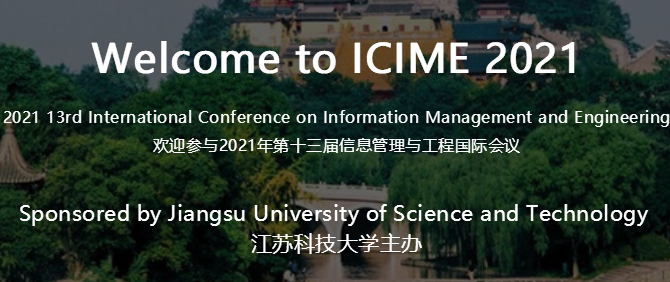2021 13th International Conference on Information Management and Engineering (ICIME 2021), Zhenjiang, China