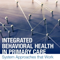Integrated Behavioral Health in Primary Care 2021 - System Approaches that Work