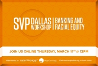 SVP Dallas Workshop - Banking and Racial Equity