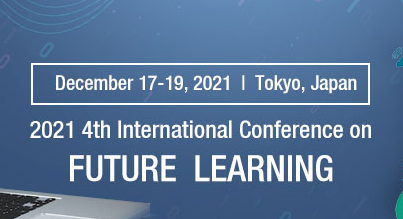 2021 4th International Conference on Future Learning (ICFL 2021), Tokyo, Japan