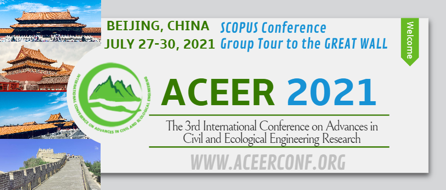 The 3rd International Conference on Advances in Civil and Ecological Engineering Research (ACEER 2021), Sunworld Hotel, Beijing, China