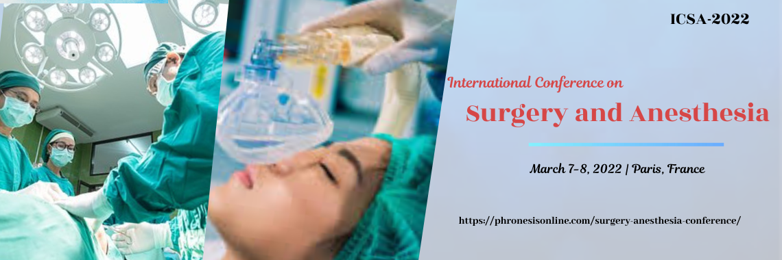 International Conference on Surgery & Anesthesia (ICSA-2022), Paris, France