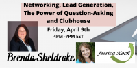 Networking, Lead Generation, The Power of Question-Asking and Clubhouse