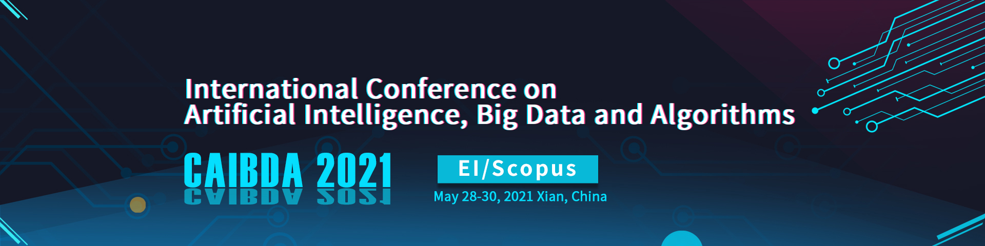 2021 International Conference on Artificial Intelligence, Big Data and Algorithms (CAIBDA 2021), Xi'an, Shaanxi, China