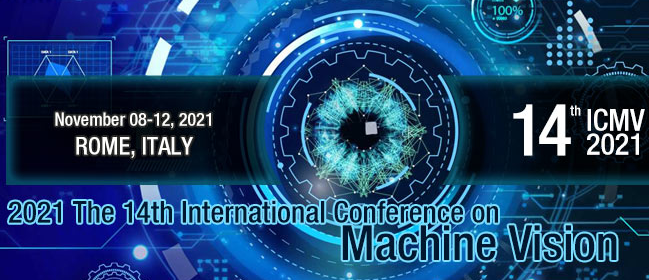 2021 The 14th International Conference on Machine Vision (ICMV 2021), Rome, Italy