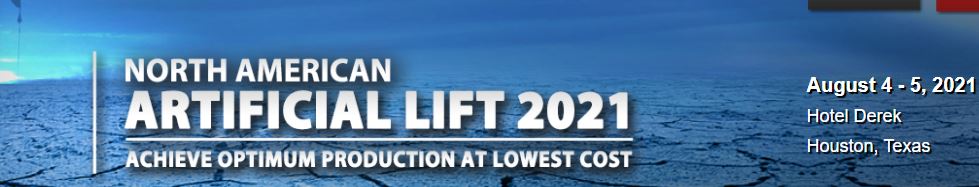 Physical Conference - North American Artificial Lift 2021, Houston, Texas, United States