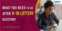 What You Need To Do After H-1B Lottery Selection?