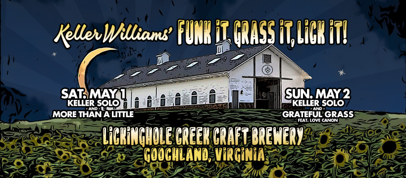 Lickinghole Creek Presents Keller Williams 5/1/21 and 5/2/21, Goochland, Virginia, United States