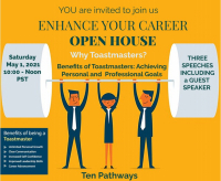 Enhance Your Career Virtual OPEN HOUSE: Why Toastmasters? Learn about the benefits of Toastmasters : Achieving Personal and Professional Goals
