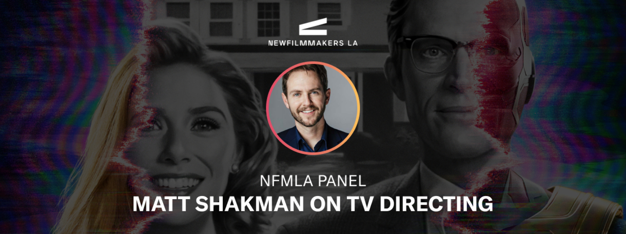 NewFilmmakers LA Panel | Matt Shakman (WandaVision) on TV Directing, Los Angeles, California, United States