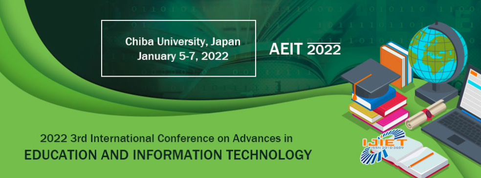 2022 3rd International Conference on Advances in Education and Information Technology (AEIT 2022), Chiba, Japan