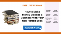 How to Make More Money Building a Business With Your Non-Fiction Book Webinar