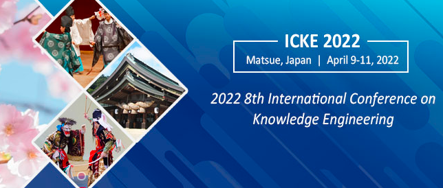 2022 8th International Conference on Knowledge Engineering (ICKE 2022), Matsue, Japan