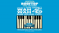 Armchair Rooftop Soul Sessions - Dom Servini’s Wah Wah 45s Bank Holiday Chill