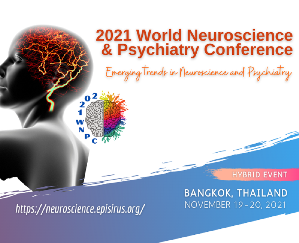 2021 World Neuroscience and Psychiatry Conference, Bangkok, Thailand