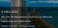 2022 5th International Conference on Materials Engineering and Applications (ICMEA 2022)
