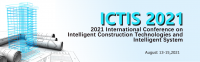 2021 International Conference on Intelligent Construction Technologies and Intelligent System (ICTIS 2021)