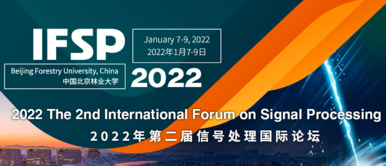 2022 The 2nd International Forum on Signal Processing (IFSP 2022), Beijing, China