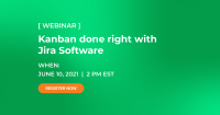 [ WEBINAR ] Kanban done right with Jira Software