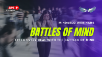Dealing with the Battle of the Mind | Mindselo Webinars