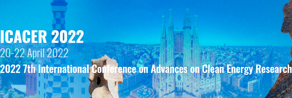 2022 7th International Conference on Advances on Clean Energy Research (ICACER 2022), Barcelona, Spain
