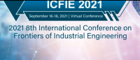 2021 8th International Conference on Frontiers of Industrial Engineering (ICFIE 2021)