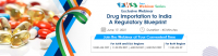 Drug Importation to India- A Regulatory Blueprint