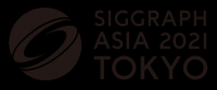 SIGGRAPH Asia 2021 Tokyo