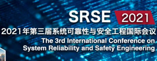 2021 3rd International Conference on System Reliability and Safety Engineering (SRSE 2021), Harbin, China