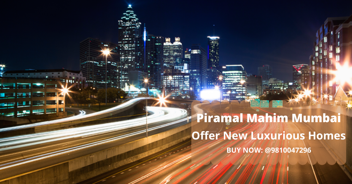 Piramal Mahim Mumbai - Offer Best Apartments, Mumbai, Maharashtra, India