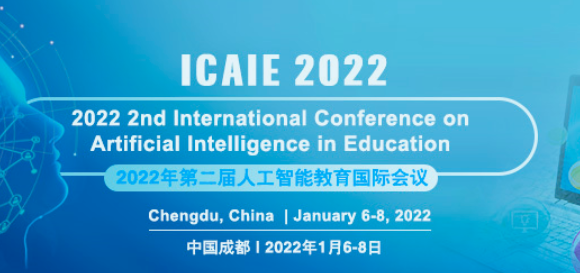 2022 2nd International Conference on Artificial Intelligence in Education (ICAIE 2022), Chengdu, China