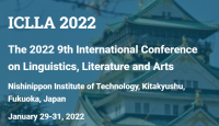 The 2022 9th International Conference on Linguistics, Literature and Arts (ICLLA 2022)