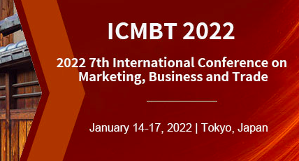 2022 7th International Conference on Marketing, Business and Trade (ICMBT 2022), Tokyo, Japan